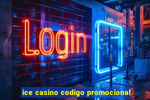 ice casino codigo promocional